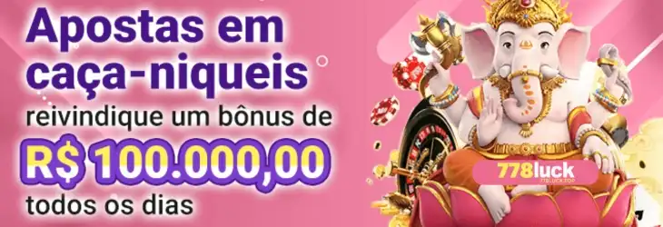 Apostas em caça-níqueis com bônus diário de R$100.000 no 778LUCK
